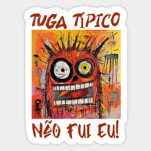 Não fui eu, tuga típico, humor português, v1 Sticker